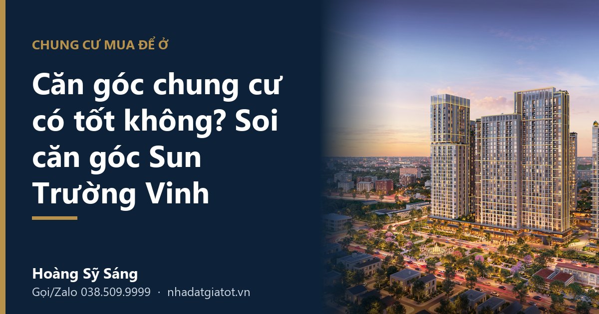 Căn góc chung cư có tốt không, căn góc Sun Trường Vinh