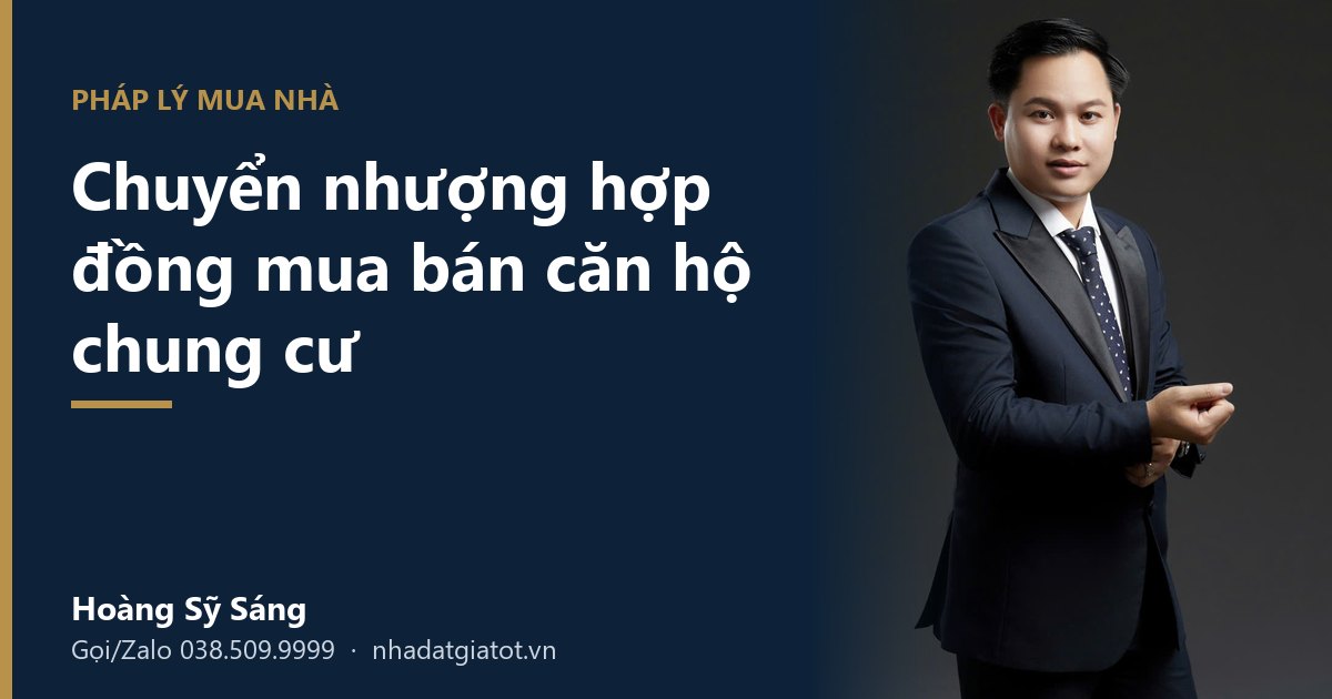 Chuyển nhượng hợp đồng mua bán căn hộ chung cư: thủ tục, thuế phí và khi nào còn làm được