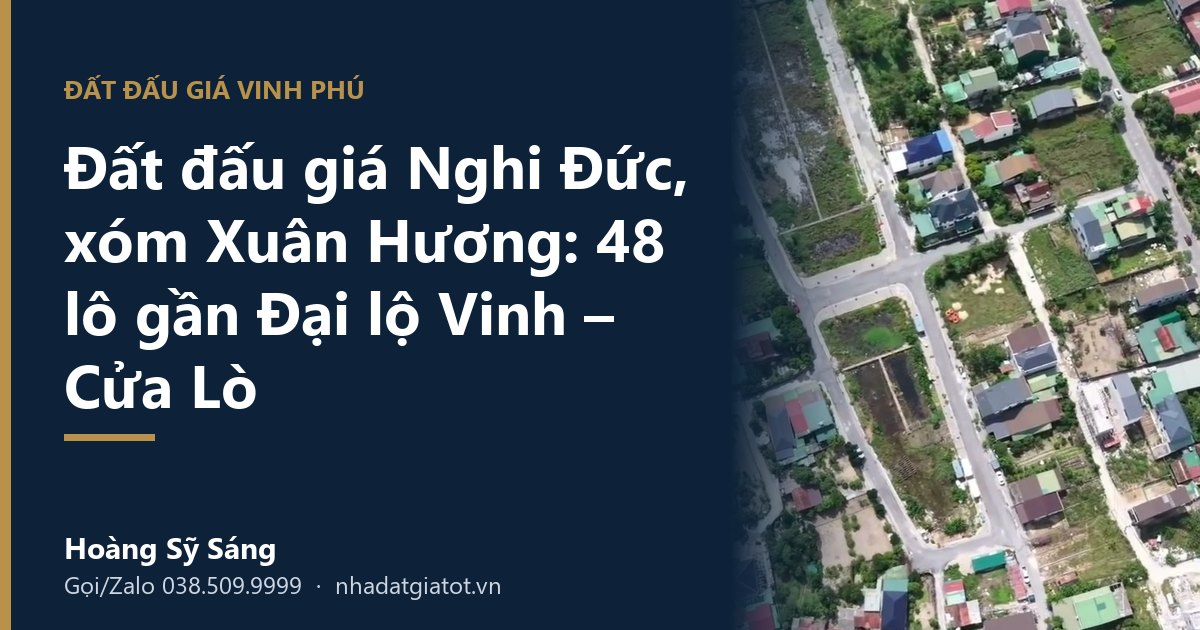 Đất đấu giá Nghi Đức, xóm Xuân Hương: 48 lô gần Đại lộ Vinh – Cửa Lò
