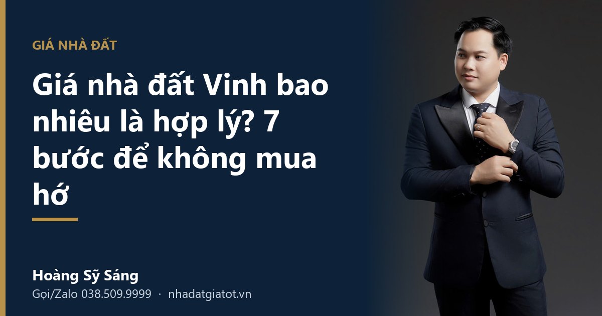 Giá nhà đất Vinh bao nhiêu là hợp lý - Hoàng Sỹ Sáng